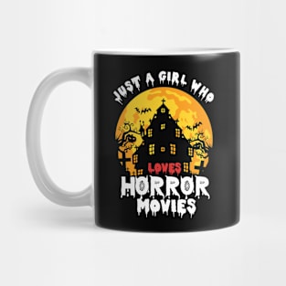 Just A Girl Who Loves Horror Movies - Halloween Mug